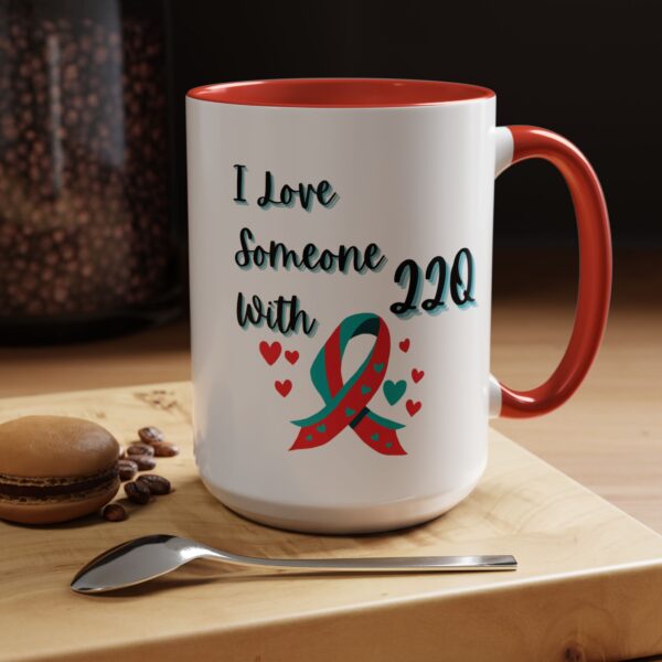 I Love Someone With 22q Accent Coffee Mug (11, 15oz) - Image 23