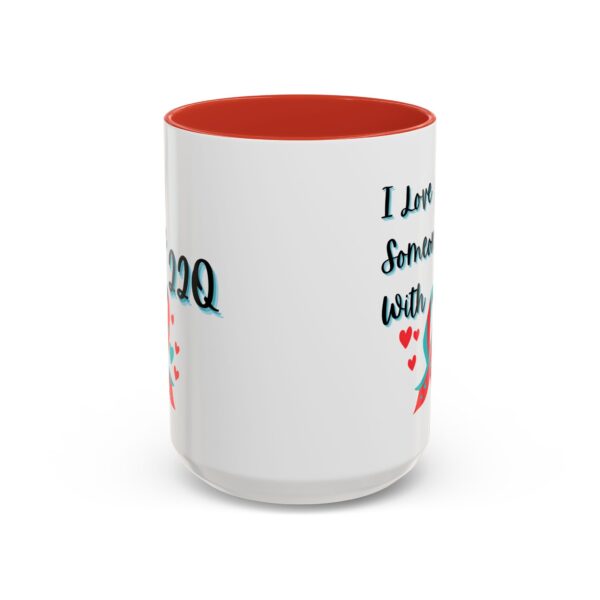 I Love Someone With 22q Accent Coffee Mug (11, 15oz) - Image 19