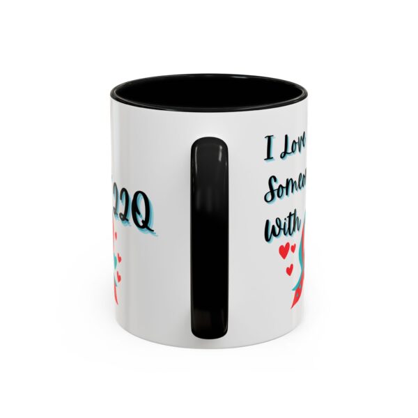 I Love Someone With 22q Accent Coffee Mug (11, 15oz) - Image 10